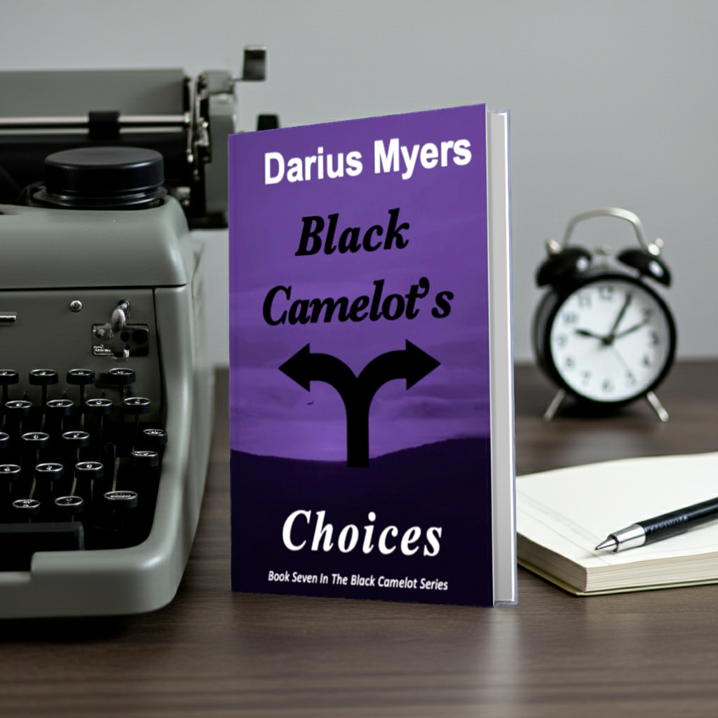 Black Camelot's Choices, Paperback:  PRE-ORDER NOW, ON SALE DATE, DEC 1