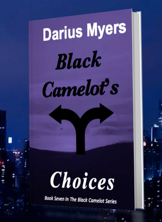 Black Camelot's Choices, Paperback:  PRE-ORDER NOW, ON SALE DATE, DEC 1