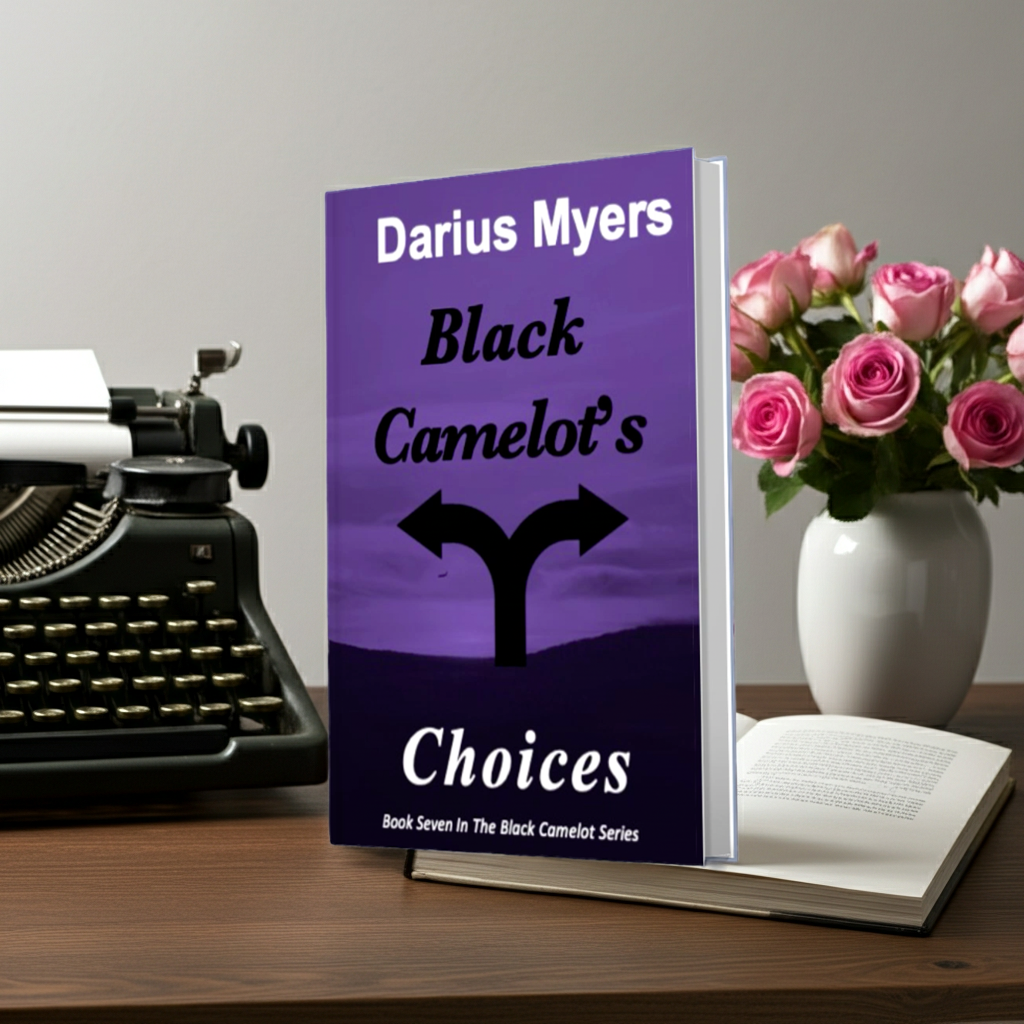 Black Camelot's Choices, Ebook:  PRE-ORDER NOW, ON SALE DATE, DEC 1